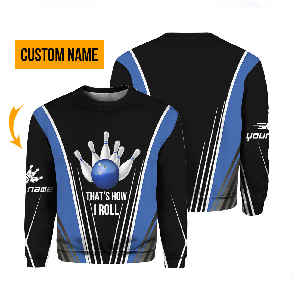 Bowling Gamer That's How I Roll Bowling Blue Custom Name Crewneck Sweatshirt For Men & Women