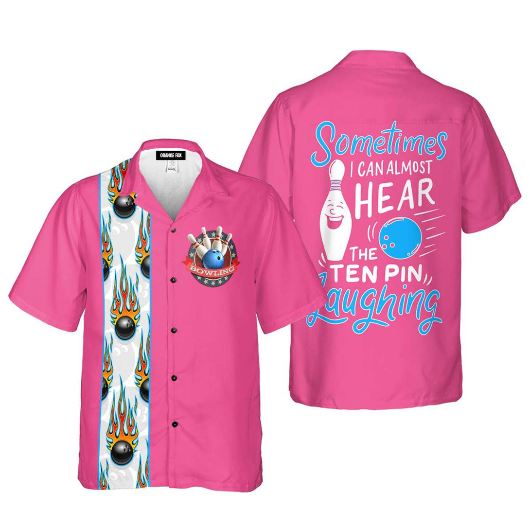 Bowling Sometimes I Can Almost Hear The Ten Pin Laughing Hawaiian Shirt For Men & Women