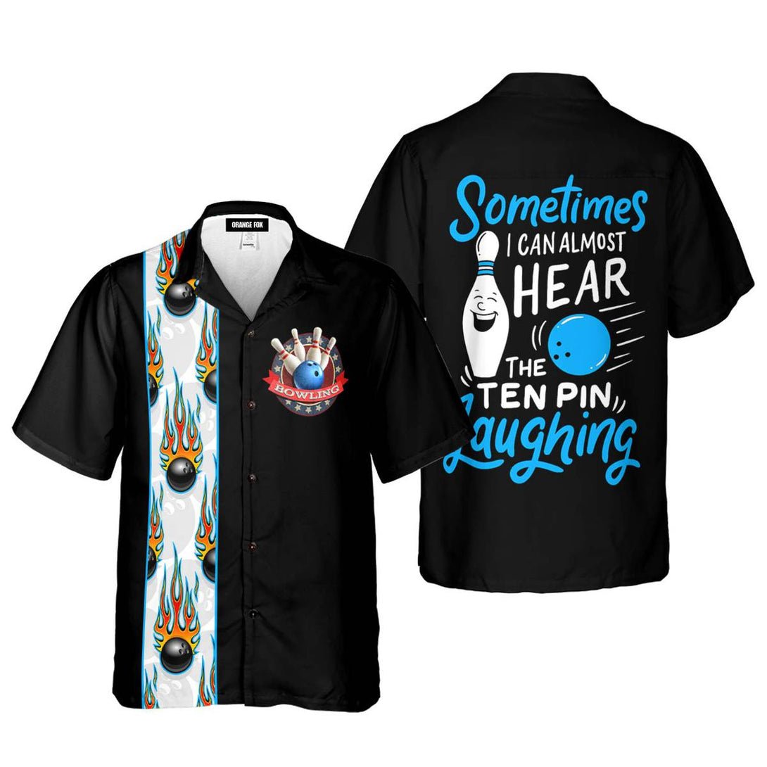 Bowling Sometimes I Can Almost Hear The Ten Pin Laughing Hawaiian Shirt For Men & Women