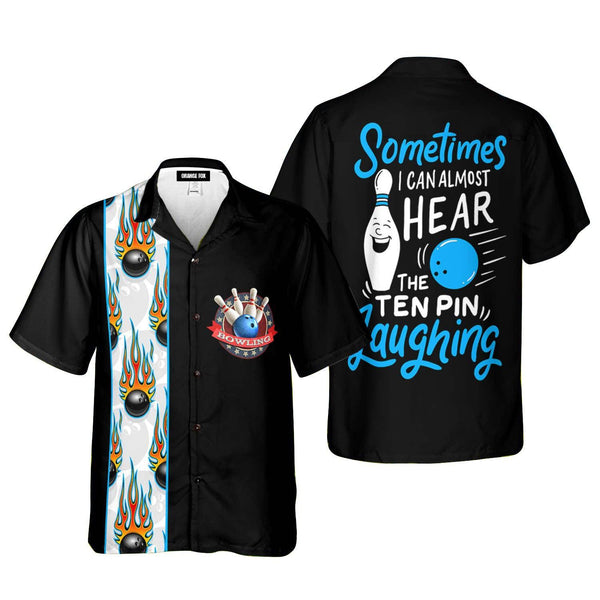 Bowling Somtimes I Can Almost Hear The Ten Pin Laughing Hawaiian Shirt For Men & Women