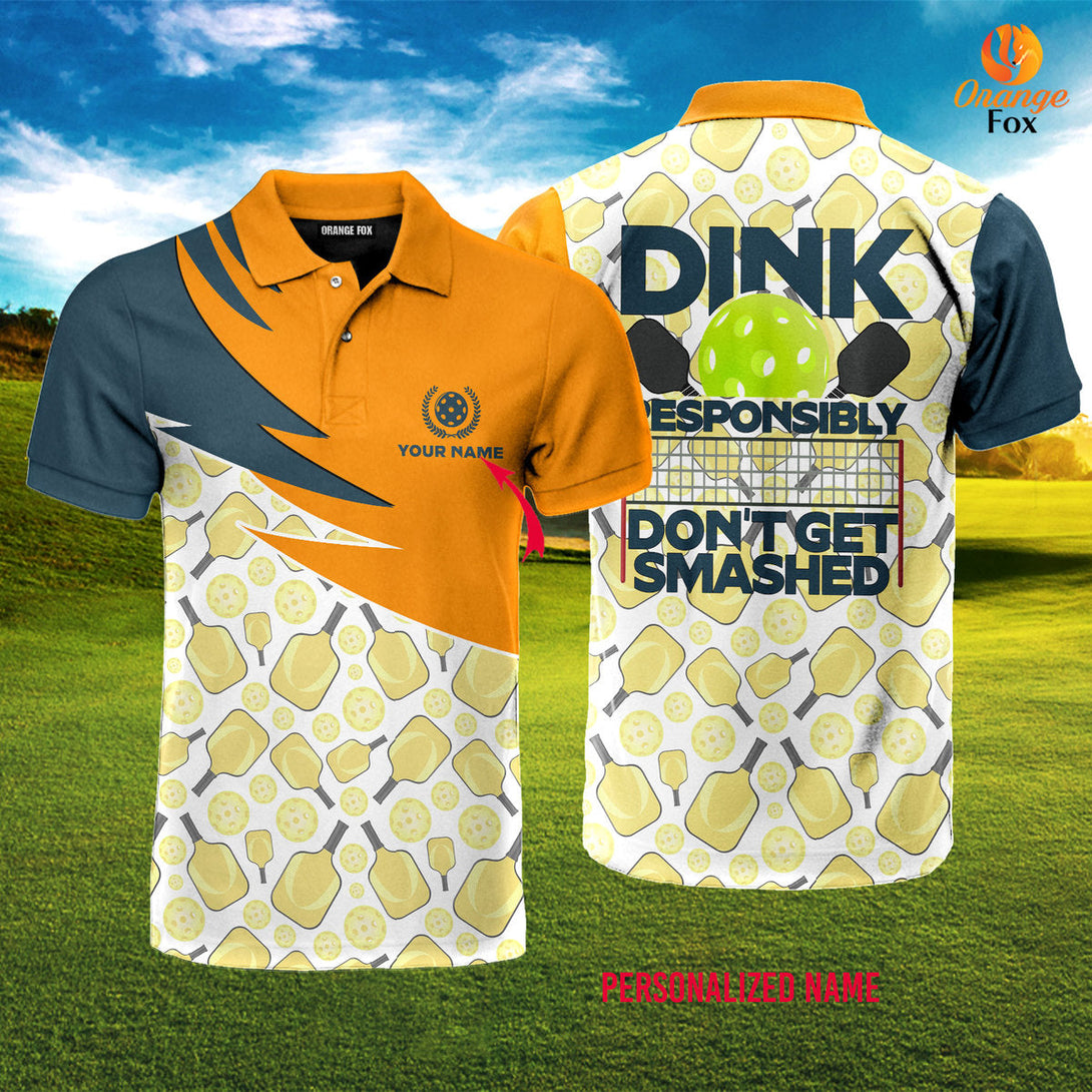 Dink Responsibly Don't Get Smashed Pickleball Custom Name Polo Shirt For Men & Women