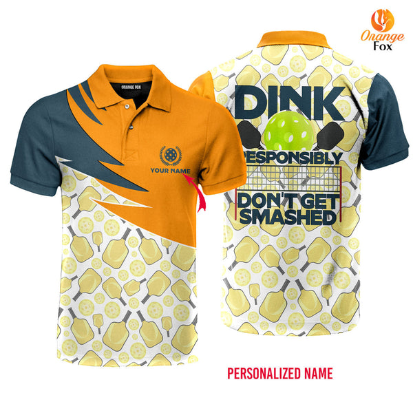 Dink Responsibly Don't Get Smashed Pickleball Custom Name Polo Shirt For Men & Women