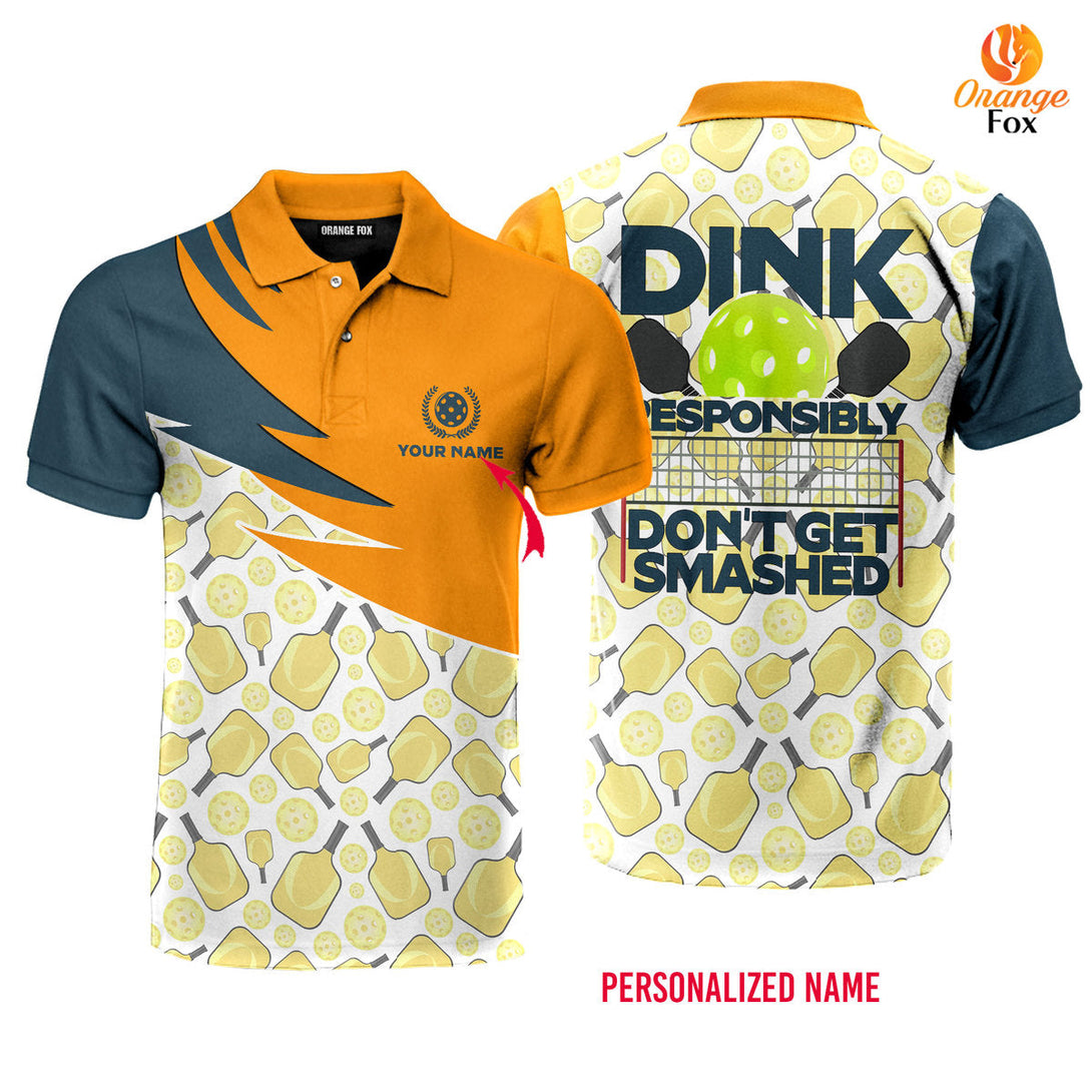 Dink Responsibly Don't Get Smashed Pickleball Custom Name Polo Shirt For Men & Women