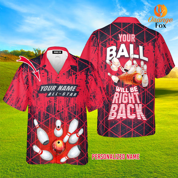 Your Ball Will Be Right Back Red Bowling Custom Name Hawaiian Shirt