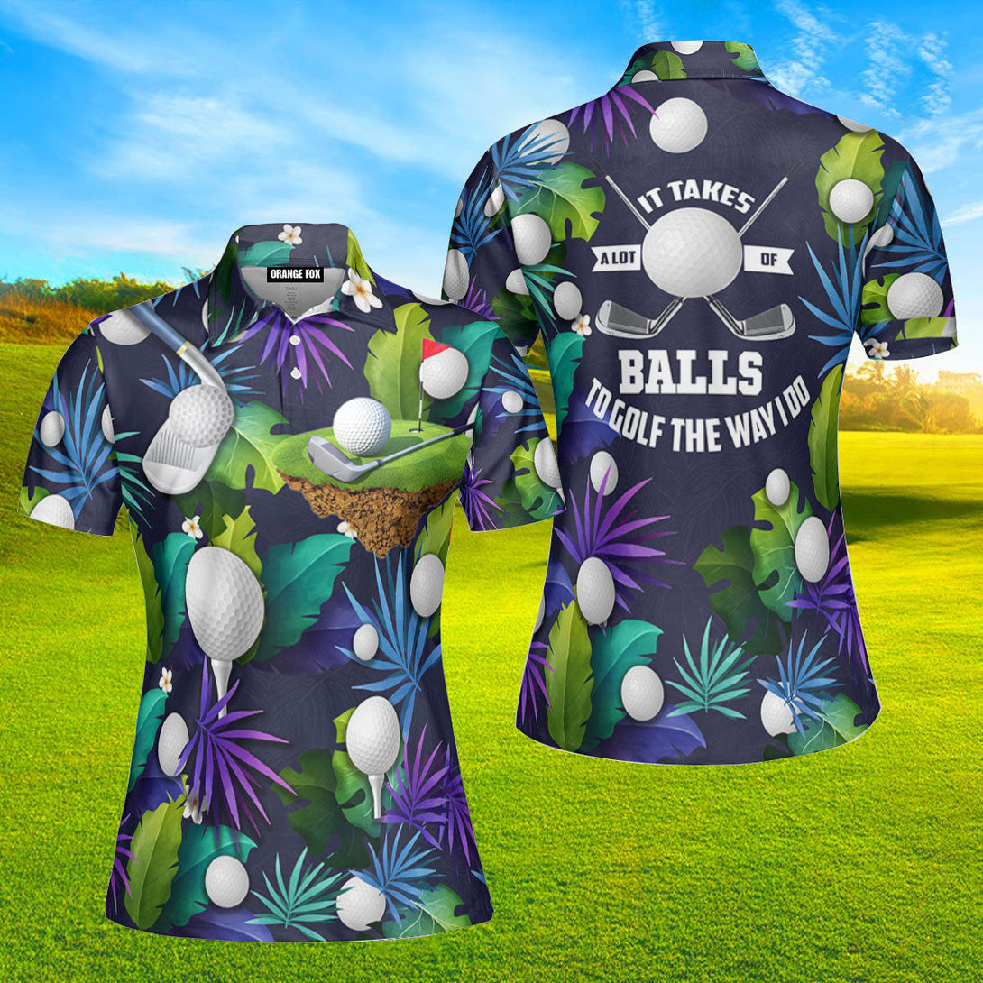 Golf It Takes A Lot Of Balls To Golf The Way I Do - Gift For Golf Lovers - Tropical Polo Shirt For Women