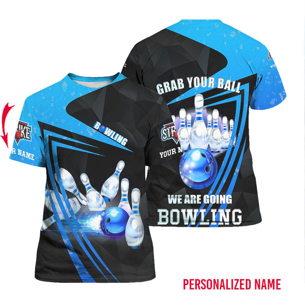 Grab Your Ball We Are Going Bowling Blue Custom Name T Shirt For Men & Women