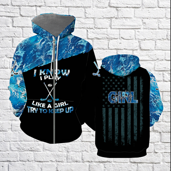 I Know I Play Like A Hockey Girl Zip Up Hoodie For Men & Women