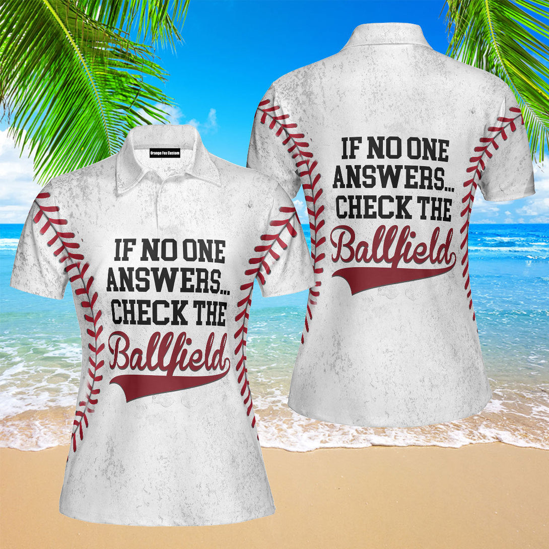 If No One Answers Check The Ballfield Baseball Sport Polo Shirt For Women