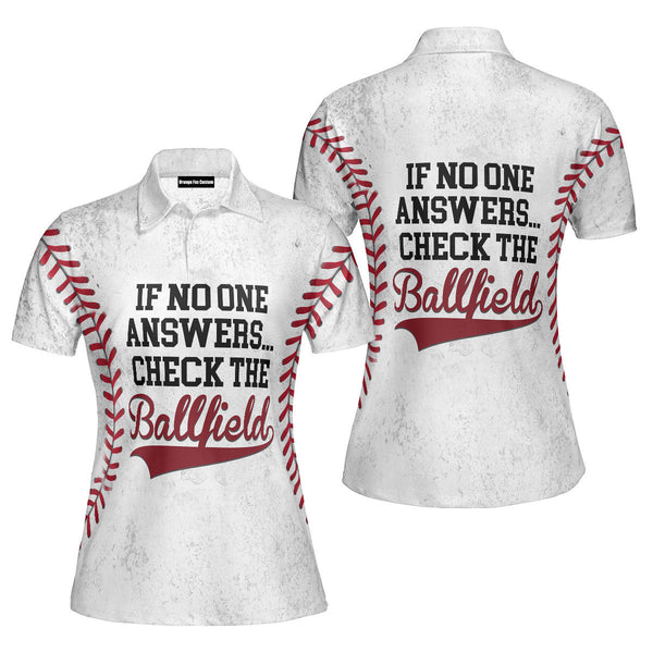 If No One Answers Check The Ballfield Baseball Sport Polo Shirt For Women