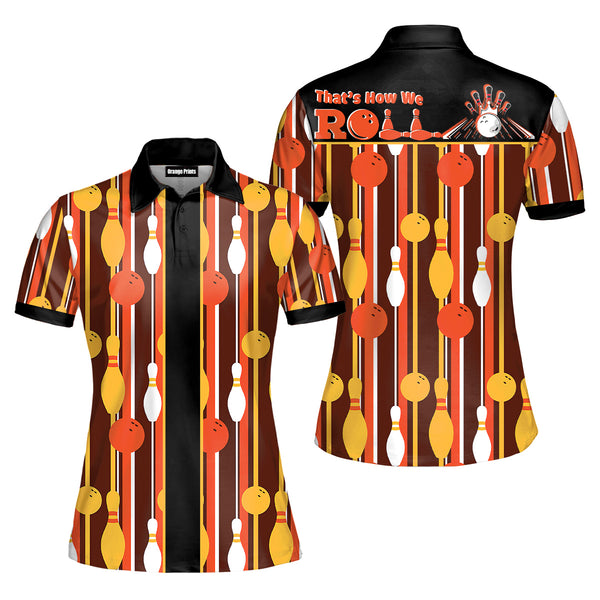 Thats How We Roll Bowling Vintage Style Polo Shirt For Women PL5072
