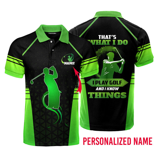 Persionalized Name That's What I Do I Play Golf And I Know Things Custom Name Polo Shirt For Men & Women PN1697