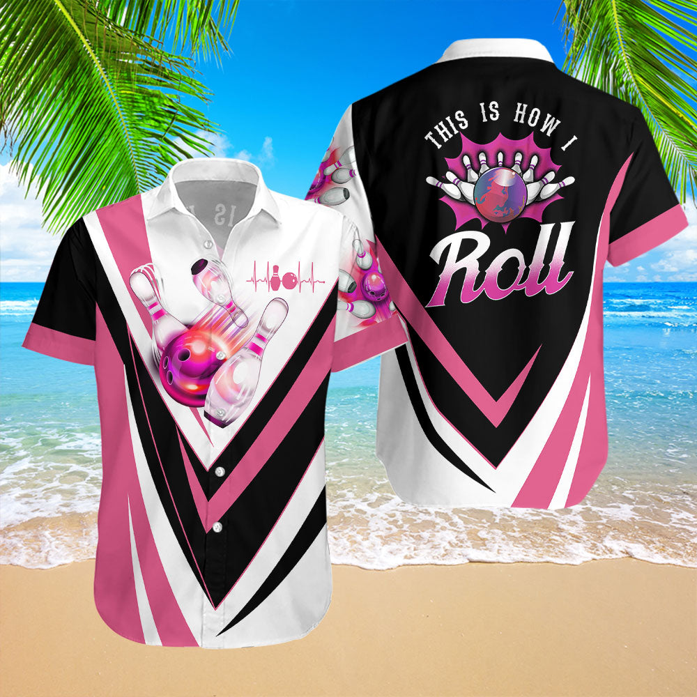 This Is How I Roll Bowling Pink Hawaiian Shirt For Men & Women