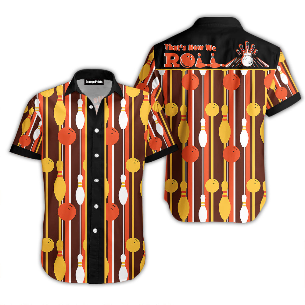 That's How We Roll Bowling Vintage Style Hawaiian Shirt For Men & Women WT9166
