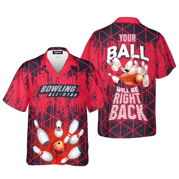 Your Ball Will Be Right Back Red Bowling Hawaiian Shirt For Men & Women