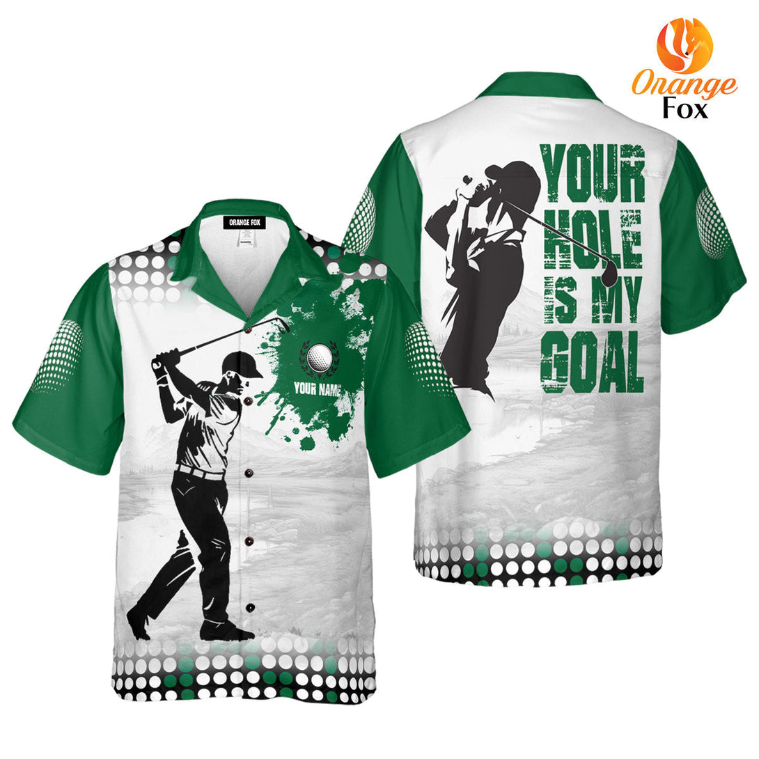 Your Hole Is My Goal Green Golf Custom Name Hawaiian Shirt For Men & Women