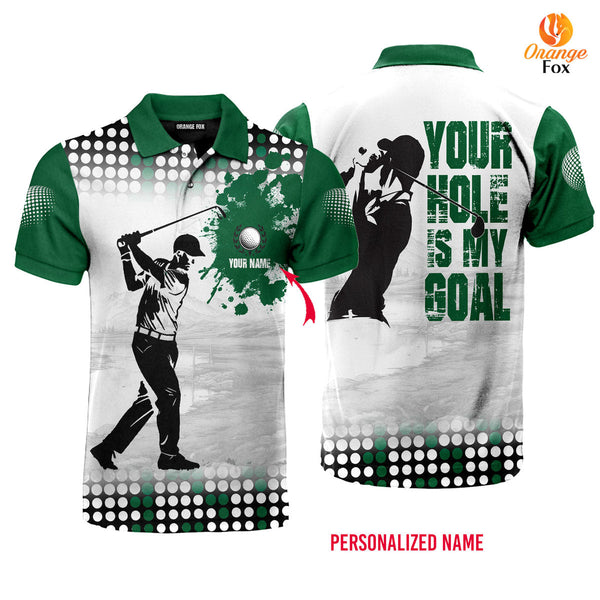 Your Hole Is My Goal Green Golf Custom Name Polo Shirt For Men & Women