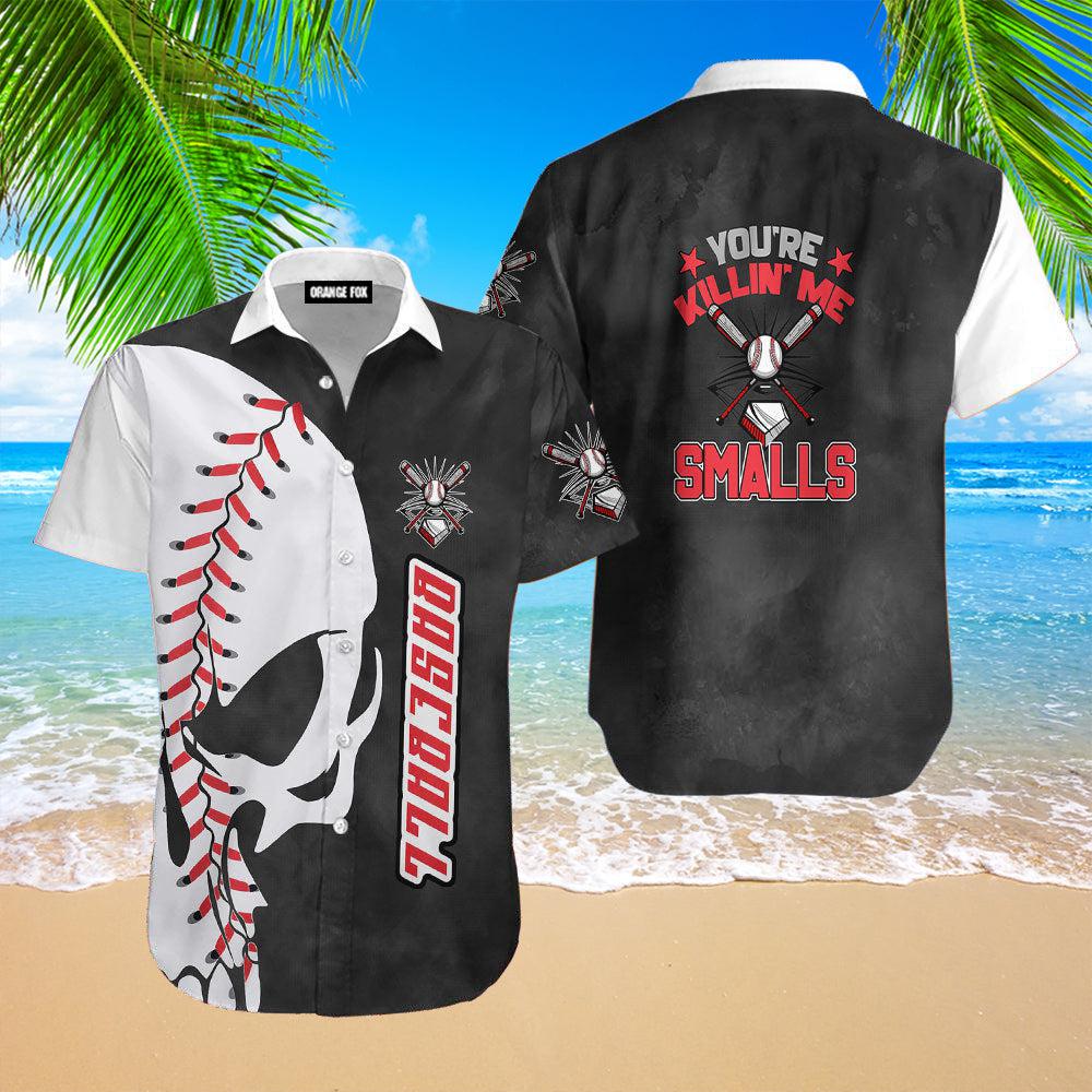 You're Killin Me Smalls Baseball Hawaiian Shirt For Men & Women